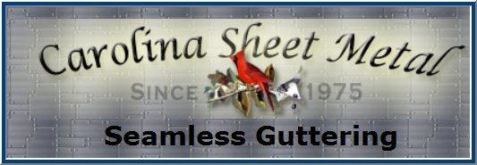 Carolina Sheet Metal Seamless Guttering