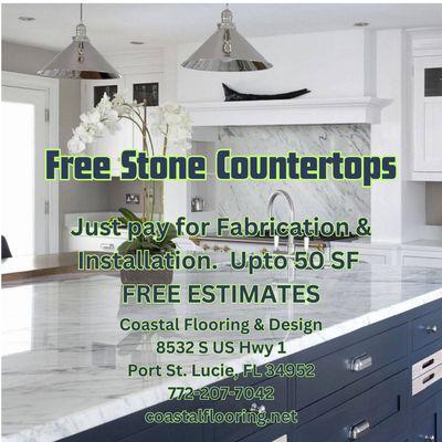 FREE Stone Countertops, just pay for fabrication & installation (upto 50 sf).  FREE ESTIMATES