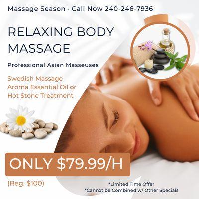 Relaxing Body Massage
*Limited Time Offer
*Cannot be Combined w/ Other Specials