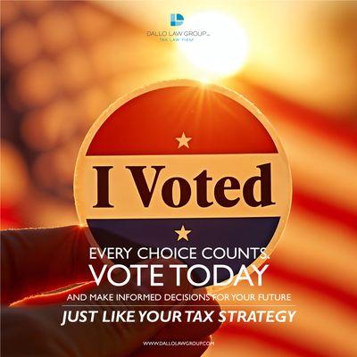 Election Day Reminder 
As you're making important decisions today, remember that every choice counts--even when it comes to tax law!