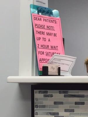 Let this be your warning! They do not mention this on zocdoc but Saturday wait times are absolutely ridiculous