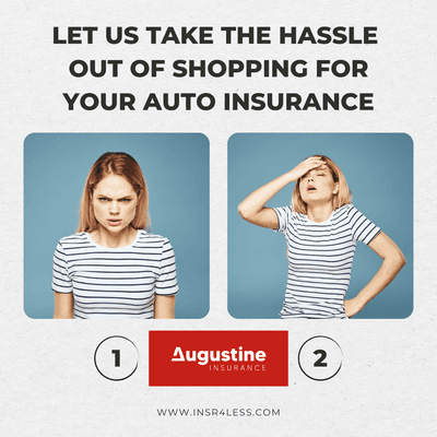 LET US TAKE THE HASSLE OUT OUT OF SHOPPING FOR YOUR AUTO INSURANCE