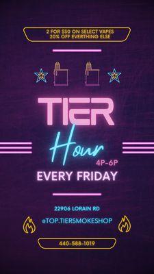 Happy Hour the Top Tier way!!! EVERY FRIDAY!!! 4p-6p... 2 for $30 on select vapes & 20% off everything else