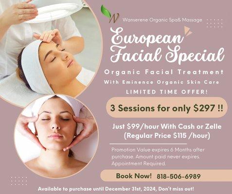 European Facial Treatment Special Package!!
3 Sessions for only $297 ($99/hr with Cash or Zelle)
(Regular Price $115/hr)