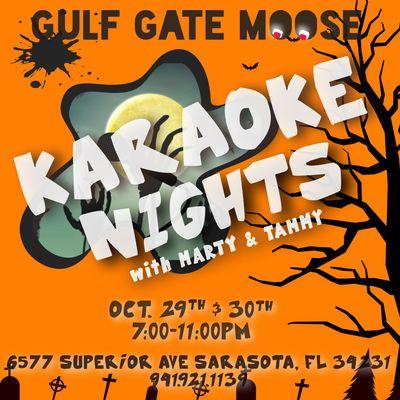 Join us at the Gulf Gate Moose on October 29th and 30th for dancing and Karaoke