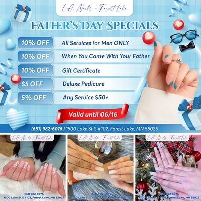 HAPPY FATHER'S DAY
 
  This Father's Day, treat the amazing men with fabulous deals at LA Nails!