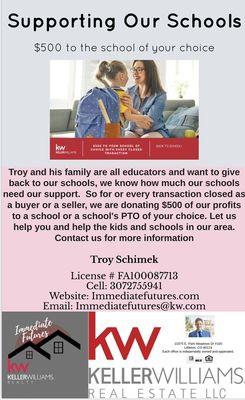 We love our schools! With every closed transaction buyer side or seller side. We donate $500 of our profits to a school of your choice!