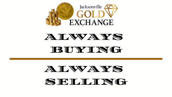 Jacksonville Gold Exchange - Always Buying Always Selling