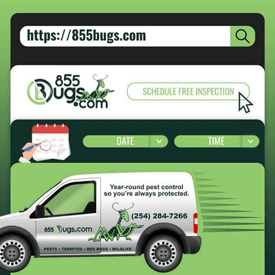 Did you know you can schedule your pest control online? Just go to https://855bugs.com/ and click the "Schedule an Inspection" button.