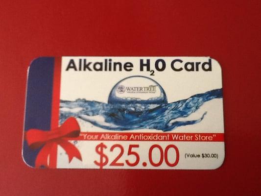 Save a lot with our gift card.30 gallons of Alkaline water for $25.