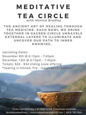 Tea Circle w/ Monica - Friday, November 8th @ 6:15pm & Friday, December 13th @ 6:15pm