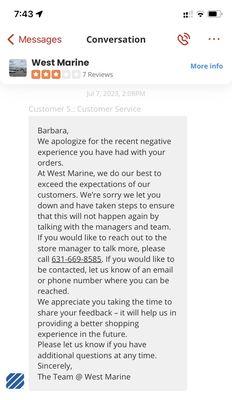 Eleven days ago they asked for my phone number to discuss situation. I provided it and they never called. Customer service at its finest.