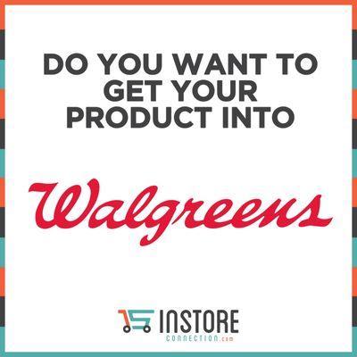 Get your product into Walgreens with Instoreconnection.com ( In Store Connection)