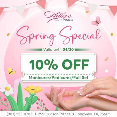 SPRING SPECIAL 
 10% OFF Manicures/Pedicures/Full Set
 Valid until 04/30