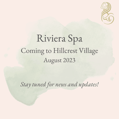 Riviera Spa is coming to Hillcrest Village, August 2023! Stay on the lookout for more information regarding our grand opening!