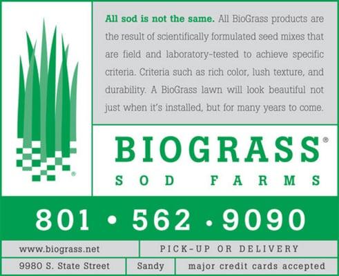 All sod is not the same. At BioGrass we have been ahead of the game for 35 years and going.