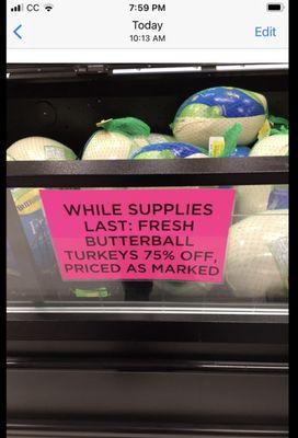 I post this on Facebook so people can get a discounted turkey.  Gal goes there to get it and management says "Sale Ended Yesterday".