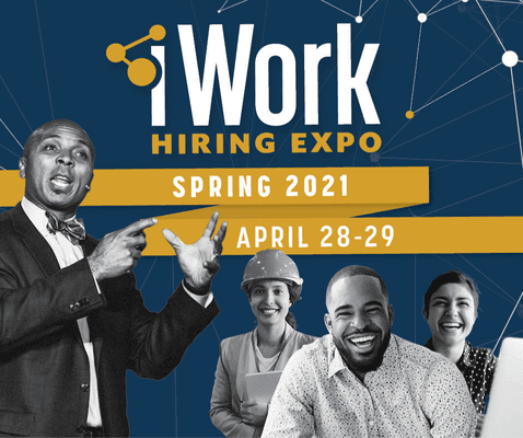 iWork Spring 2021 is a virtual two-day hiring event designed to provide hope, build community, and connect job seekers with employment.