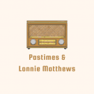 Pastimes & Lonnie Matthews