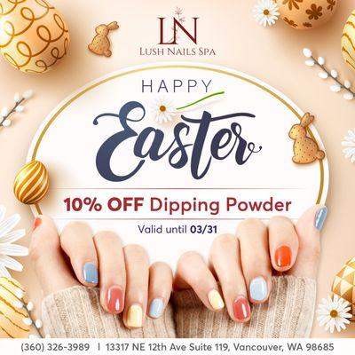 EASTER SPECIAL 
10% OFF Dipping Powder
Valid until 03/31