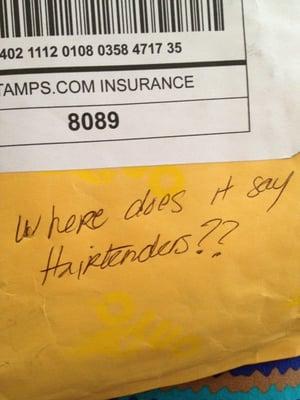 Rudeness all over my package that was sent to Hair Tenders salon.