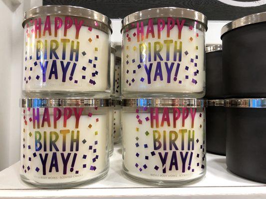 Happy Birth Yay!  They have lots of Birthday themed stuff!!! (candles, soaps, body wash, lotion)