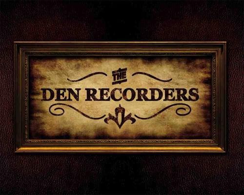 The Den Recorders