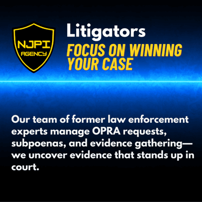 New Jersey Private Investigator Agency NJPI Litigators Focus on winning your case