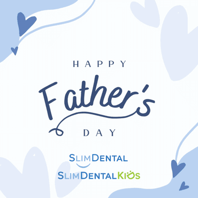 Happy Father's Day from SLim Dental and SLim Dental Kids! Thank you to all the wonderful fathers for their unconditional love and support.