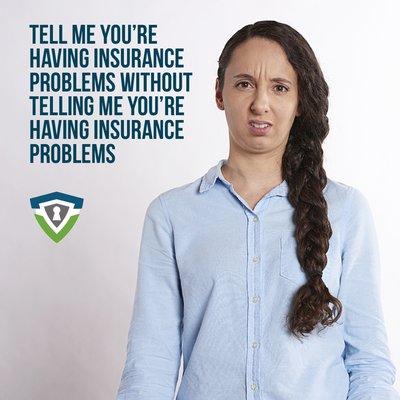 Insurance problems?