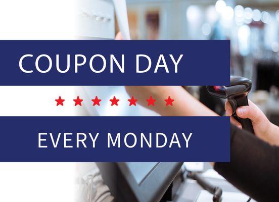 Mondays are for COUPONS! Redeem your weekend coupons for an additional 20% OFF on Mondays ONLY!