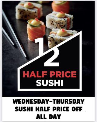 Wednesday-Thursday sushi half price off all day