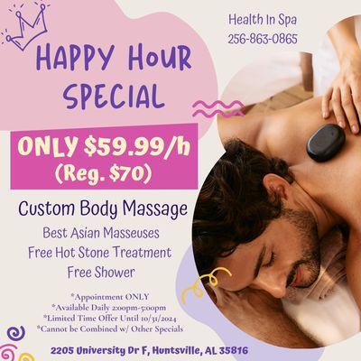 Happy Hour Special
Custom Body Massage
Best Asian Masseuses
Free Hot Stone Treatment 
Free Shower