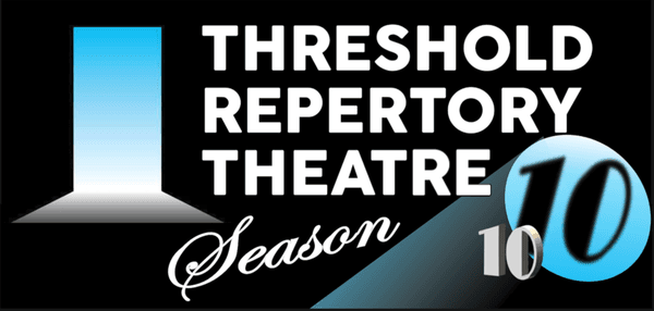 2019-2020 is Threshold Rep's 10th Season