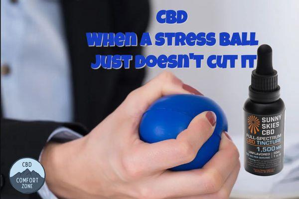 CBD Oils, CBD Gummies,  CBD Flower, Full-Spectrum CBD, Broad-Spectrum CBD, CBG --  all can help manage anxiety & stress.