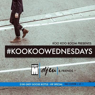 #KooKooWednesday            No Cover | 21+                             Music DJ EU & DJ Danny M     VIP $100 GreyGoose Bottle