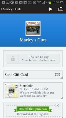 Use square wallet app and get points for rewards card at Marley's Cuts, plus 50% off service.