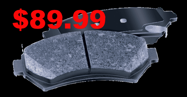 $89.99 BRAKE PAD REPLACEMENT