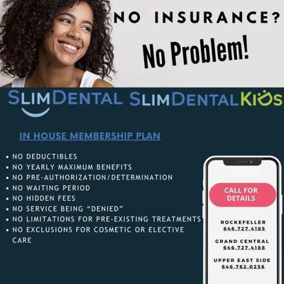 SLim Dental and SLim Dental Kids are now offering an in-house membership plan for patients. Give us a call today!