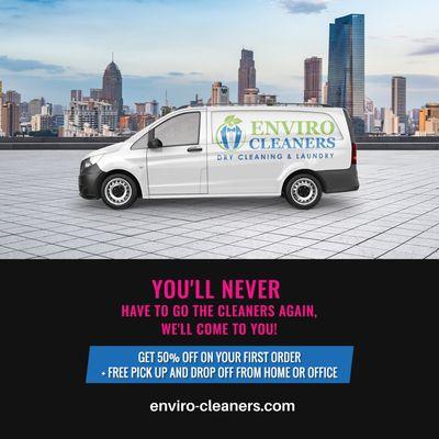 Sign up for our FREE pick up and drop off service at www.enviro-cleaners.com