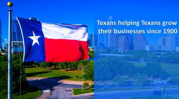 Texans helping Texans grow their business since 1900