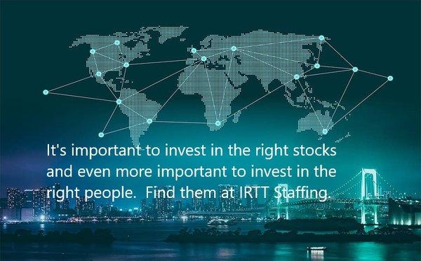 Invest in the right people at IRTT Staffing