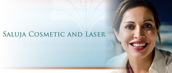 Saluja Cosmetic and Laser Center at www.salujalaser.com