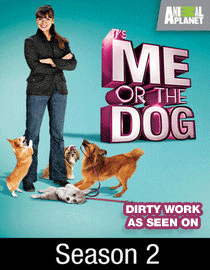 Dirty Work as seen on Animal Planet's It's Me or the Dog (Season 2)