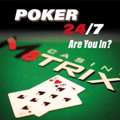 Poker is back 7 days a week! Casino M8trix is offering Limit & No Limit Texas Hold'em. Please Gamble Responsibly. 1.800.Gambler. GEGA-000644