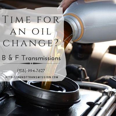 The oil change you need is provided here at B & F Transmissions by our trained professionals!