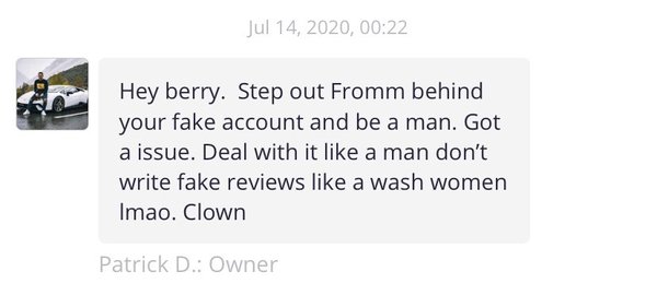 Owner can't deal with the fact that he is a scammer and will attack you for writing an honest review.