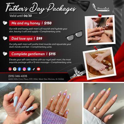 HAPPY FATHER'S DAY
SPECIAL PACKAGES
Valid until 06/30
Experience Luxury and Pampering at Knockout Nails!
Our exclusive pac