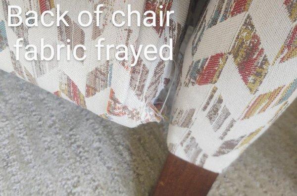 Fabric on the back of the other chair started ripping/fraying