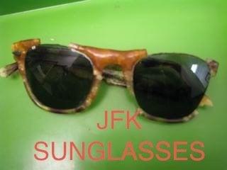 President John F. Kennedy's sunglasses were professionally restored by the frame mender and preserved for posterity.